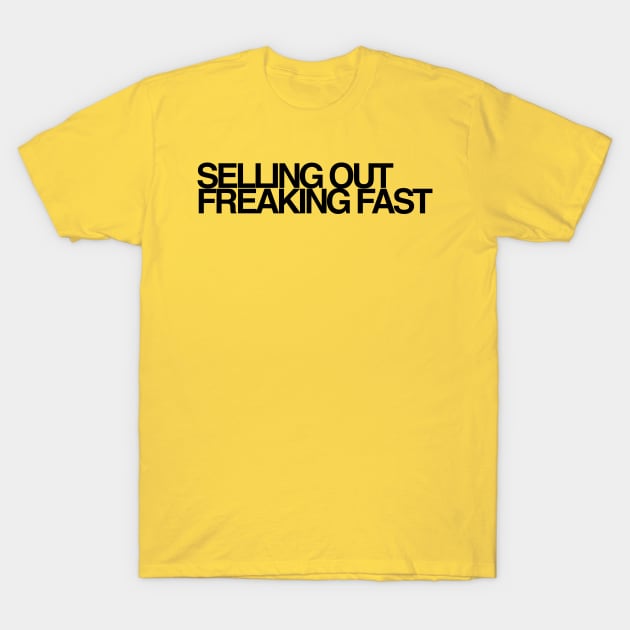 Selling out freaking fast T-Shirt by hsf